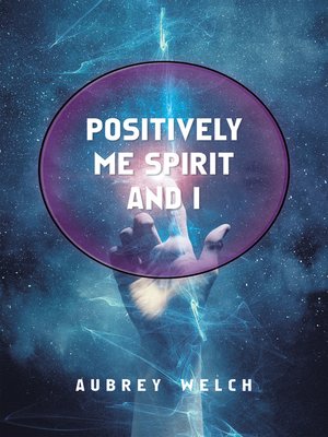 cover image of Positively Me  Spirit and I